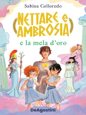 cover image of Nettare e Ambrosia e la mela d'oro